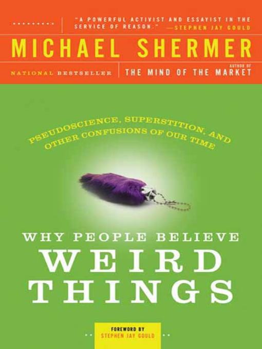Title details for Why People Believe Weird Things by Michael Shermer - Available